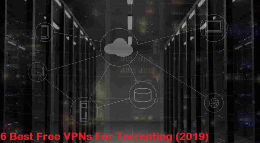 6 Best Free VPN Services for Torrenting & P2P Anonymously 2022