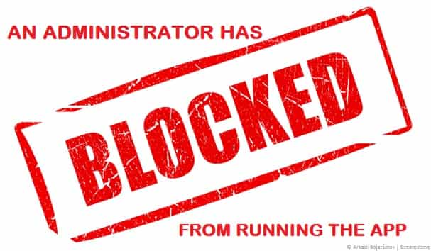 Fix "An Administrator has Blocked you from running this app" in Windows 10/11