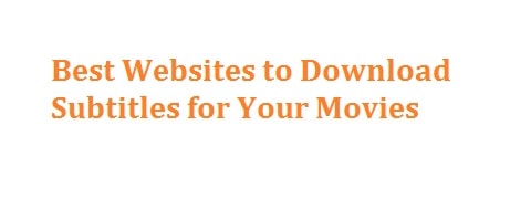6 Best Websites to Download Free Movie Subtitles