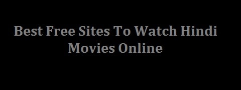 7 Best Websites to Download Free Hindi Movies Online in 2022