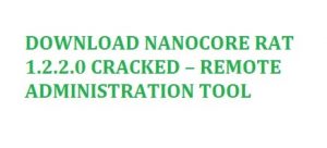 NanoCore RAT Free Download Latest Version 2022 - #1 Remote Access Tool