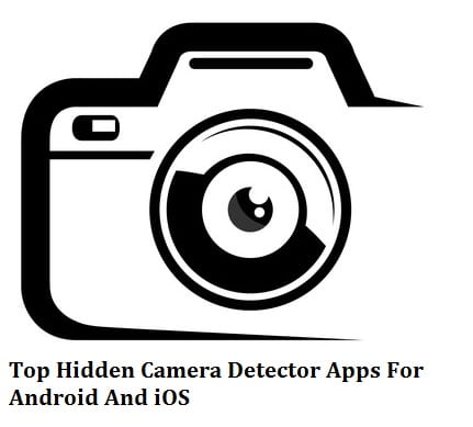 10 Best Hidden Camera Detector Apps for Android/iOS 2022