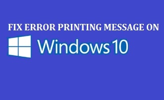 How To Fix Error Printing Message on Windows 10 & 11