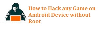 How to Hack any Game on Android Phone Without Root