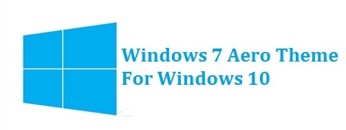 Windows 7 Aero Theme For Windows 10/11 Free Download