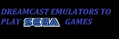 8 Best Dreamcast Emulators 2022 - Enjoy SEGA on Windows 10/11