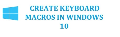 How to Easily Make Keyboard Macros in Windows 10/11 (2022)
