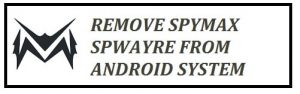 How to Remove SpyMax from your device