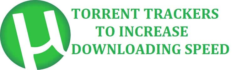 Torrent Trackers List 2022 - Increase Download Speed (Stable Trackers)