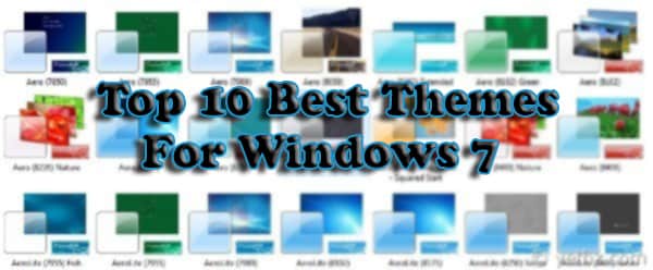 Top 10 Best Windows 7 Themes Free Download (2022 Edition) - SecuredYou