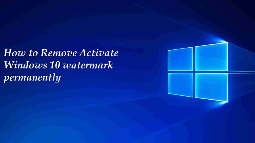 How to Easily Remove Activate Windows 10 Watermark 2022
