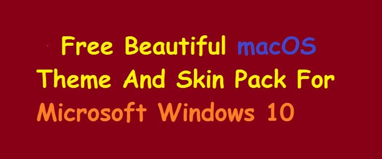 4 Best macOS Skin Packs/Themes for Windows 10 Download 2022 - SecuredYou
