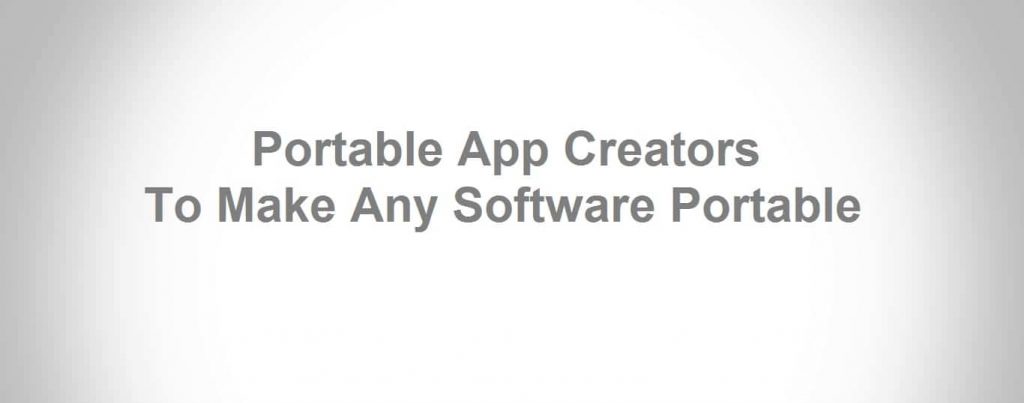 5 Best Portable App Creators to Make Software Portable 2022