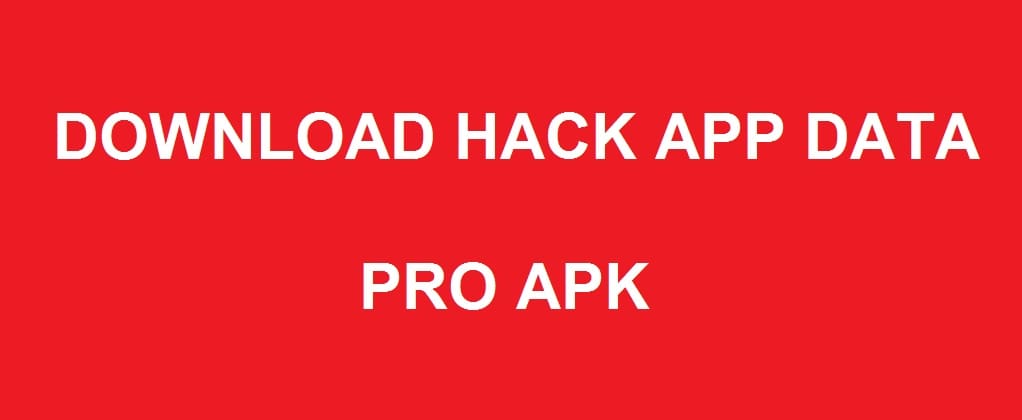 Hack App Data Pro APK Free Download 2021 - Hack Android Apps