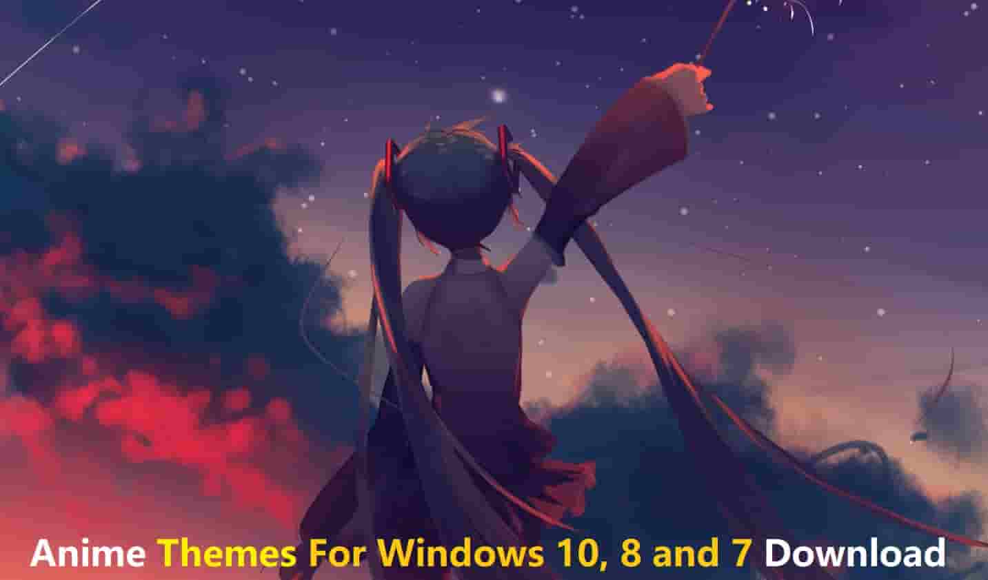 9 Best Anime Themes for Windows 10/11 Free Download 2022 - SecuredYou