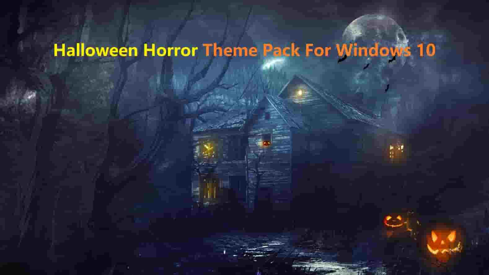 Halloween Horror Scary Theme for Windows 10 Free Download 2021