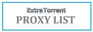 ExtraTorrent Proxy List 2022 - Working Proxies to Unblock ExtraTorrent