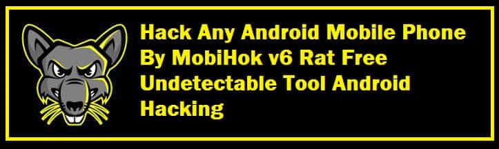 MobiHok v6 Free Download 2022 - Top Android FUD RAT