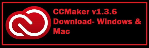 CCMaker Free Download 2022 - #1 Adobe CC Activation Tool